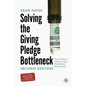 Solving the Giving Pledge Bottleneck: How to Finance Solutions Using Philanthropic Private Equity - Hardcover
