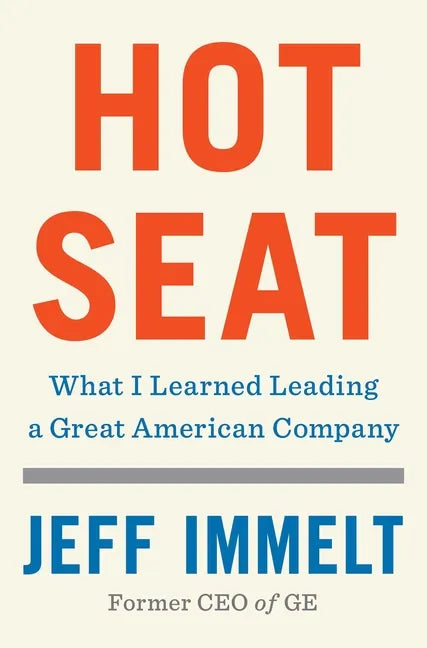 Hot Seat: What I Learned Leading a Great American Company - Hardcover