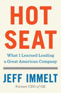 Hot Seat: What I Learned Leading a Great American Company - Hardcover