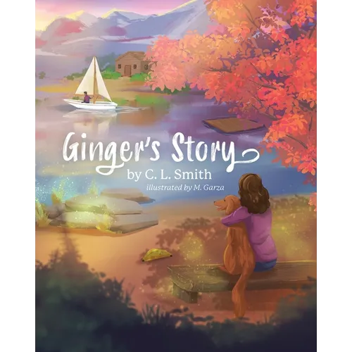 Ginger's Story: An Inspirational Story about a Girl and her Therapy Dog - Paperback