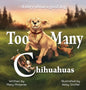 Too Many Chihuahuas - Hardcover