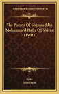 The Poems Of Shemseddin Mohammed Hafiz Of Shiraz (1901) - Hardcover