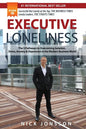 Executive Loneliness: The 5 Pathways to Overcoming Isolation, Stress, Anxiety & Depression in the Modern Business World - Paperback