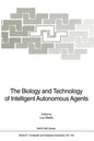 The Biology and Technology of Intelligent Autonomous Agents - Paperback