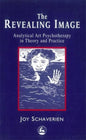 The Revealing Image: Cultivating the Artist Identity in the Art Therapist - Paperback
