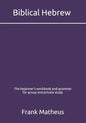 Biblical Hebrew - The beginner's workbook & grammar for group and private study - Paperback