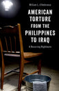 American Torture from the Philippines to Iraq: A Recurring Nightmare - Hardcover