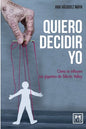 Quiero decidir yo: Cómo te influyen los gigantes de Silicon Valley - Paperback