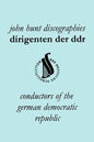 Dirigenten Der Ddr. Conductors of the German Democratic Republic. 5 Discographies. Otmar Suitner, Herbert Kegel, Heinz Rogner (Rogner), Heinz Bongartz - Paperback