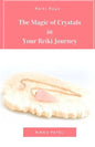 The Magic of Crystals in Your Reiki Journey - Paperback
