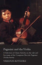 Paganini and the Violin - A Selection of Classic Articles on the Life and Successes of the Composer Niccolo Paganini (Violin Series) - Paperback