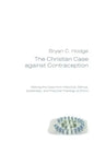 The Christian Case against Contraception - Paperback