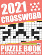 2021 Crossword Puzzle Book: Easy To Read Large Print 2021 Crossword Brain Game Book For Adults Seniors Men And Women Who Are Fans Of Word Puzzle W - Paperback