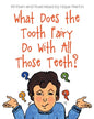 What Does the Tooth Fairy Do With All Those Teeth? - Paperback