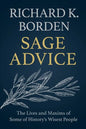 Sage Advice: The Lives and Maxims of Some of History's Wisest People - Paperback