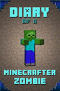 Diary of a Minecrafter Zombie: Extraordinary Masterpiece from Famous Kids Books Author for All Minecrafters - Paperback