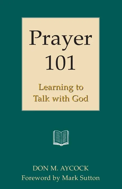 Prayer 101: Learning to Talk with God - Paperback