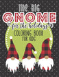 The Big Gnome For The Holidays Coloring Book For Kids: The Perfect Festive Christmas Activity For Hours of Fun This Holiday! Includes Over 50 Pages Of - Paperback