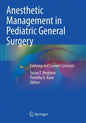 Anesthetic Management in Pediatric General Surgery: Evolving and Current Concepts - Paperback