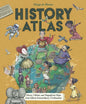 History Atlas: Heroes, Villains, and Magnificent Maps from Fifteen Extraordinary Civilizations - Hardcover