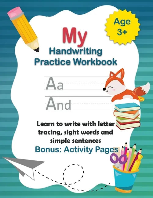 My Handwriting Practice Book: Learn to write with letter tracing, sight words and simple sentences. Alphabet learning for children in preschool and - Paperback