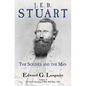 J. E. B. Stuart: The Soldier and the Man - Hardcover