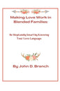 Making Love Work In Blended Families: Be step family smart by knowing your love languages - Paperback