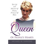 Queen Of People's Hearts: The Life And Mission Of Diana, Princess Of Wales - Paperback