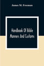 Handbook Of Bible Manners And Customs - Paperback