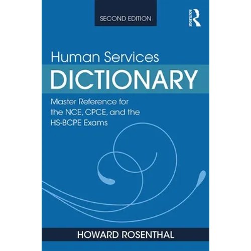 Human Services Dictionary: Master Reference for the Nce, Cpce, and the Hs-Bcpe Exams, 2nd Ed - Paperback