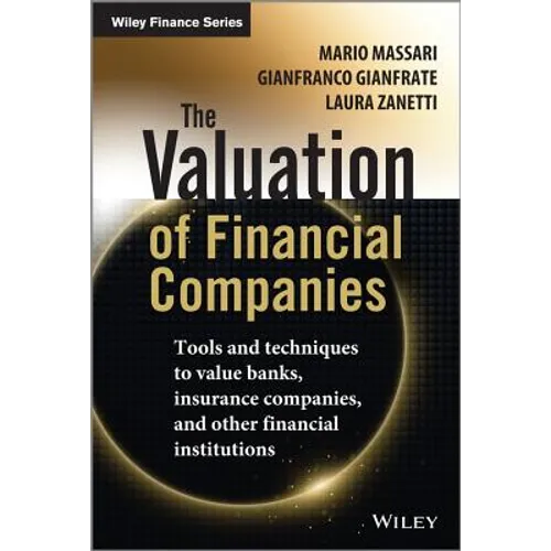 The Valuation of Financial Companies: Tools and Techniques to Measure the Value of Banks, Insurance Companies and Other Financial Institutions - Hardcover