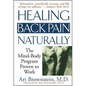 Healing Back Pain Naturally: The Mind Body Program Proven to Work - Paperback
