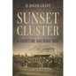 Sunset Cluster: A Shortline Railroad Saga - Hardcover