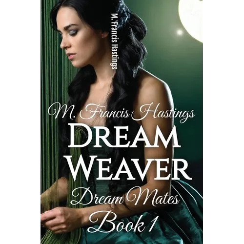 Dream Weaver: Dream Mates Book 1 - Paperback