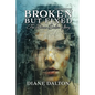 Broken But Fixed: The Diane Dalton Story - Paperback