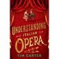 Understanding Italian Opera - Hardcover