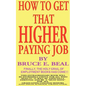 How to Get That Higher Paying Job - Paperback