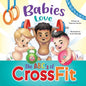 Babies Love the ABCs of CrossFit - Paperback