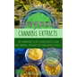 Beyond Cannabis Extracts: The Handbook to DIY Concentrates, Hash and Original Methods for Marijuana Extracts - Paperback
