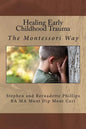 Healing Early Childhood Trauma: The Montessori Way - Paperback