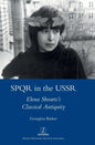 SPQR in the USSR: Elena Shvarts's Classical Antiquity - Hardcover