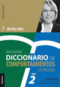 Diccionario de Comportamientos. La Trilogía. VOL 2: 1.500 comportamientos relacionados con las competencias más utilizadas - Paperback
