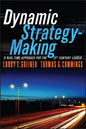 Dynamic Strategy-Making: A Real-Time Approach for the 21st Century Leader - Paperback