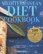 Mediterranean Diet Cookbook: The 100 Best Quick Recipes and a 4-Week Plan for Weight Loss and a Healthy Lifestyle - Paperback