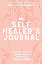 The Self-Healer's Journal: A 90 Day Guided Journal for a Self-Loving, Soulfully Manifested, Grateful-As-Hell Life - Paperback