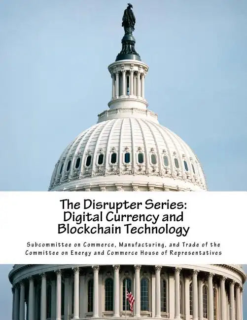 The Disrupter Series: Digital Currency and Blockchain Technology - Paperback