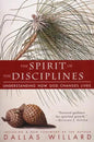 The Spirit of the Disciplines - Reissue: Understanding How God Changes Lives - Paperback