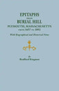 Epitaphs from Burial Hill, Plymouth, Massachusetts, from 1657 to 1892, with Biographical and Historical Notes. Illustrated - Paperback