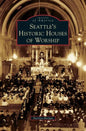 Seattle's Historic Houses of Worship - Hardcover