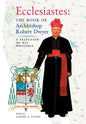 Ecclesiastes (The Book of Archbishop Robert Dwyer): A Selection of His Writings - Hardcover